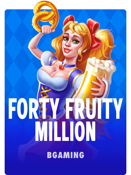 Forty Fruity Million