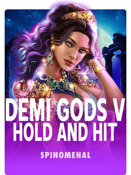 Demi Gods V - Hold and Hit