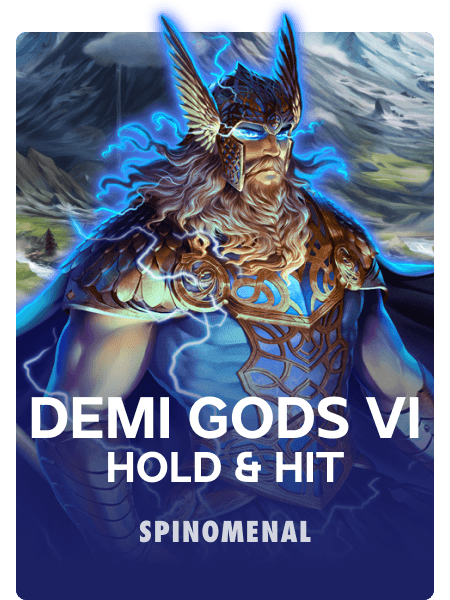 Demi Gods VI - Hold & Hit