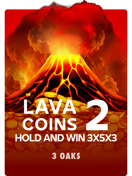 Lava Coins 2 Hold and Win 3x5x3