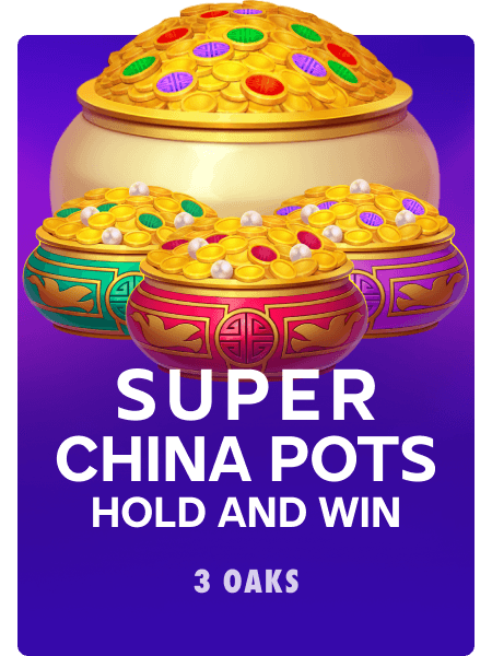 Super China Pots Hold and Win