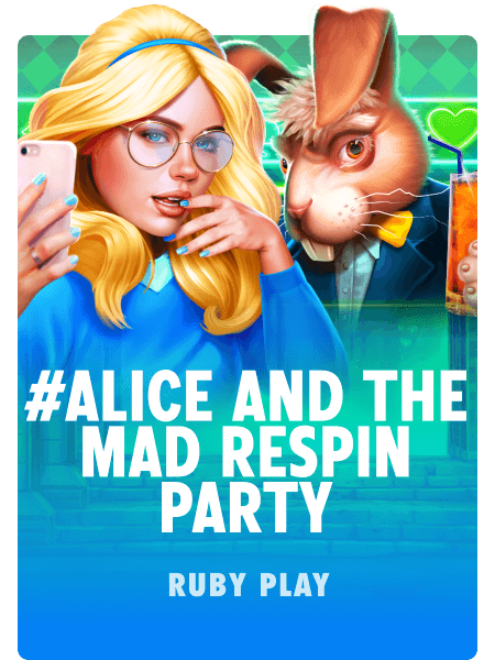 #Alice and the Mad Respin Party